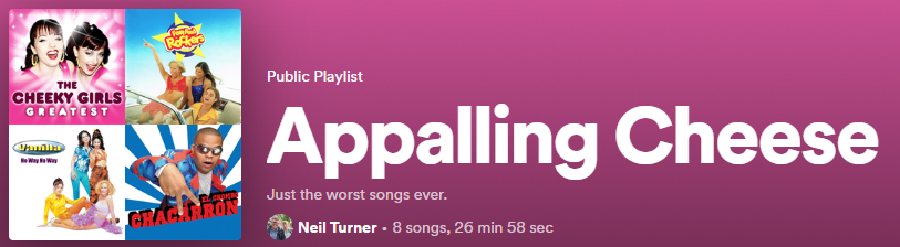 A screenshot of my appalling cheese playlist on Spotify