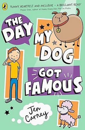 The cover of 'The Day My Dog Got Famous' by Jen Carney
