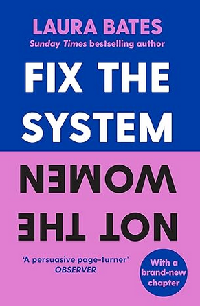 The cover of the book 'Fix the System, Not the Women' by Laura Bates